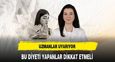 Uzmanlar Uyarıyor Bu Diyeti Yapanlar Dikkat