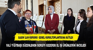 Vali Doç. Dr. Kübra Güran Yiğitbaşı, Basın İlan Kurumu Genel Kurulu'na katıldı