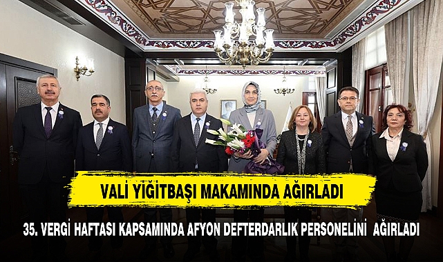 VALİ YİĞİTBAŞI DEFTERDARLIK PERSONELİNİ AĞIRLADI
