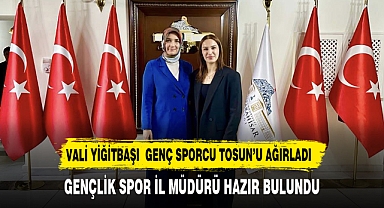VALİ YİĞİTBAŞI MİLLİ SPORCU TOSUN'U AĞIRLADI