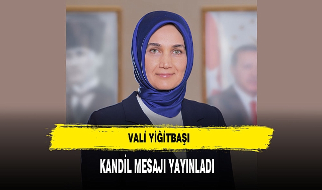 Vali Yiğitbaşı Miraç Kandili Mesajı Yayınladı