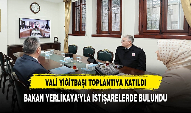 Vali Yiğitbaşı Toplantıya Katıldı
