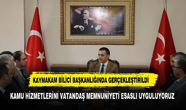 VATANDAŞ MEMNUNİYETİ VE KURUMLAR ARASI İLETİŞİM  ELE ALINDI