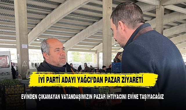 YAĞCI” EVİNDEN ÇIKAMAYAN VATANDAŞIMIZIN PAZAR İHTİYACINI EVİNE TAŞIYACAĞIZ