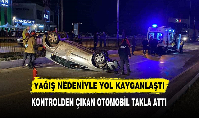 YAĞIŞ NEDENİYLE YOL KAYGANLAŞTI
