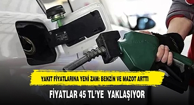 YAKIT FİYATLARINA YENİ ZAM: BENZİN VE MAZOT ARTTI