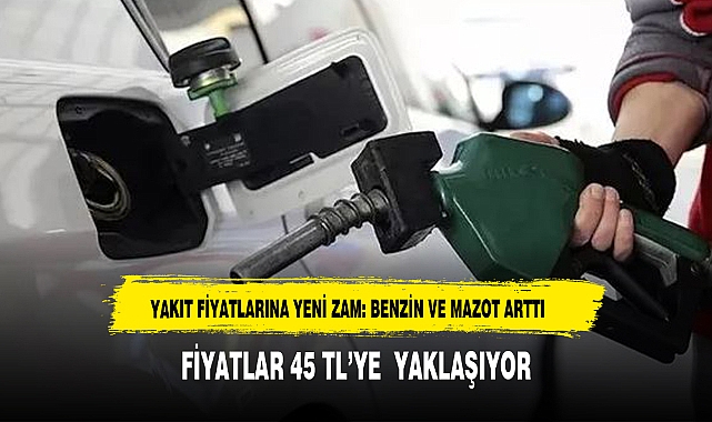 YAKIT FİYATLARINA YENİ ZAM: BENZİN VE MAZOT ARTTI