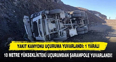 Yakıt Kamyonu Uçuruma Yuvarlandı: 1 Yaralı