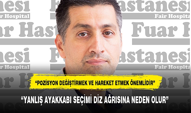 “YANLIŞ AYAKKABI SEÇİMİ DİZ AĞRISINA NEDEN OLUR”