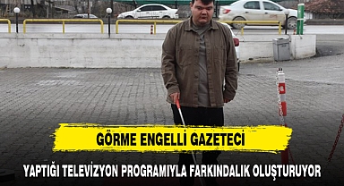 YAPTIĞI TELEVİZYON PROGRAMIYLA FARKINDALIK OLUŞTURUYOR