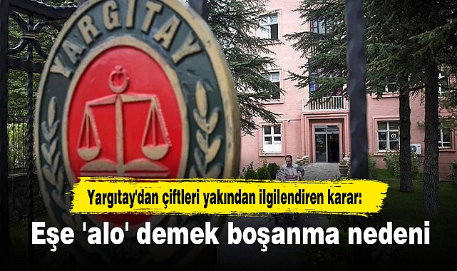 Yargıtay'dan çiftleri yakından ilgilendiren karar: Eşe 'alo' demek boşanma nedeni