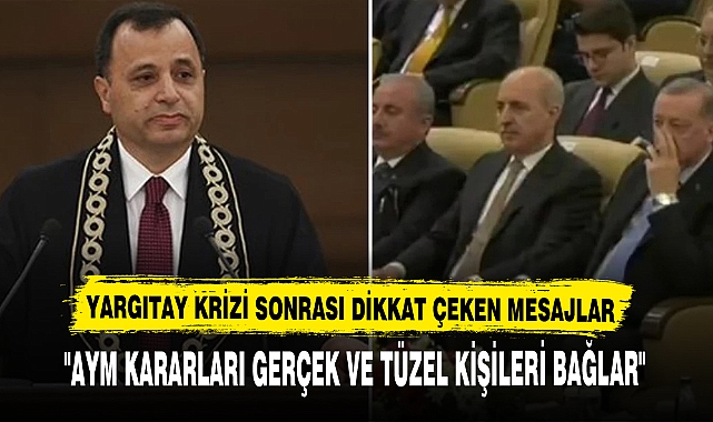 YARGITAY KRİZİ SONRASI DİKKAT ÇEKEN MESAJLAR