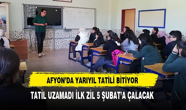 Yarıyıl Tatili Uzamadı Afyon'da İlk Zil 5 Şubat'a Çalacak