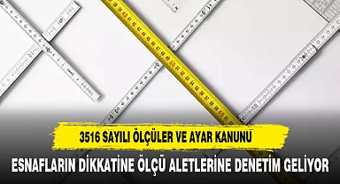 YENİ ÖLÇÜ VE TARTI DÜZENLEMELERİ YÜRÜRLÜKTE