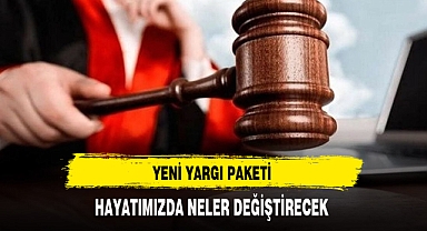 Yeni Yargı Paketiyle Hayatımızda Neler Değişecek