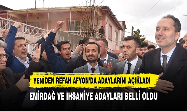 Yeniden Refah Partisi, Afyonkarahisar'da İki İlçe Adayını Duyurdu