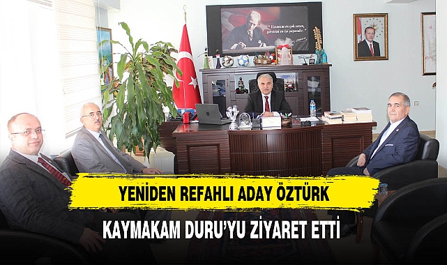 Yeniden Refahlı Öztürk Kaymakam Duru'yu Ziyaret Etti