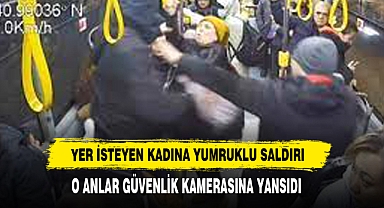 Yer İsteyen Kadına Yumruklu Saldırı