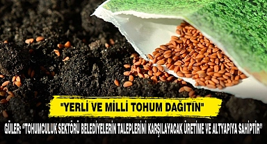 "Yerli Ve Milli Tohum Dağıtın"