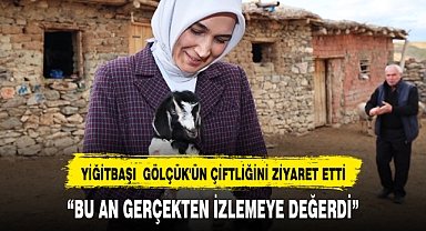 YİĞİTBAŞI GÖLÇÜK'ÜN ÇİFTLİĞİNİ ZİYARET ETTİ
