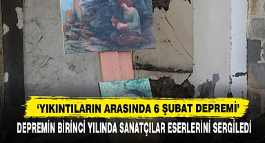 ‘Yıkıntıların Arasında 6 Şubat Depremi’