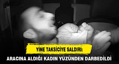 YİNE TAKSİCİYE SALDIRI: