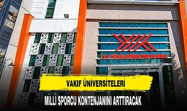 YÖK, vakıf üniversitelerindeki burslu milli sporcu kontenjanını artıracak
