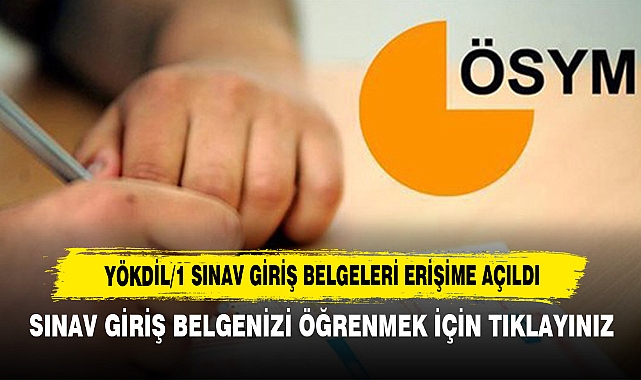 Yökdil/1 Sınav Giriş Belgeleri Erişime Açıldı