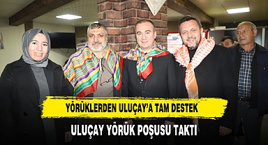 YÖRÜKLERDEN ULUÇAY’A TAM DESTEK