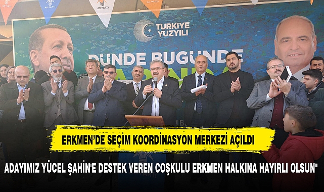Yurdunuseven, Erkmen Seçim Koordinasyon Merkezi'nin Açılışına Katıldı