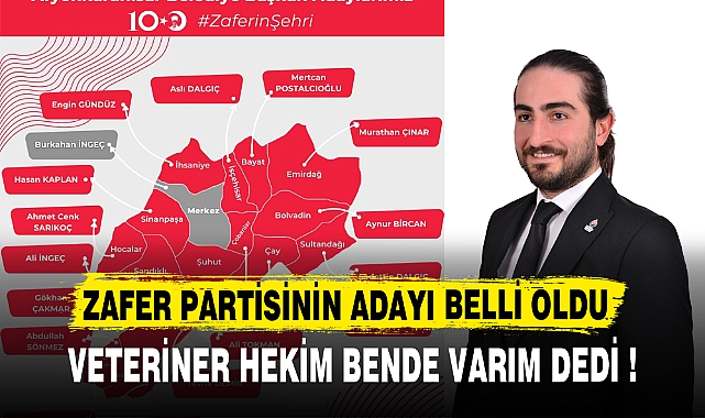 ZAFER PARTİSİNİN AFYON BELEDİYE BAŞKAN ADAYI BELLİ OLDU !