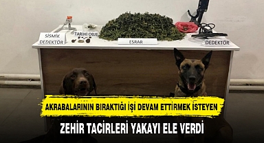 ZEHİR TACİRLERİ YAKAYI ELE VERDİ