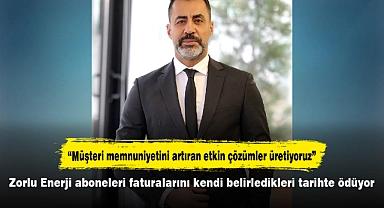 Zorlu Enerji aboneleri faturalarını kendi belirledikleri tarihte ödüyor