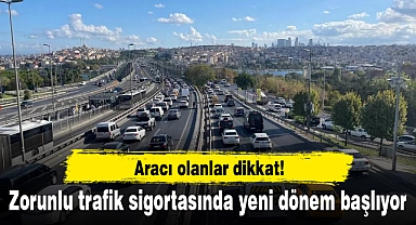 Zorunlu trafik sigortasında yeni dönem başlıyor