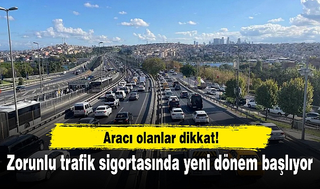 Zorunlu trafik sigortasında yeni dönem başlıyor