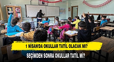 1 Nisan'da Okullar Tatil Olacak Mı?