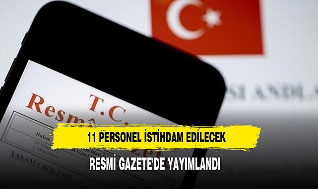 11 Personel İstihdam Edilecek