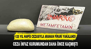 125 YIL HAPİS CEZASIYLA ARANAN FİRARİ YAKALANDI