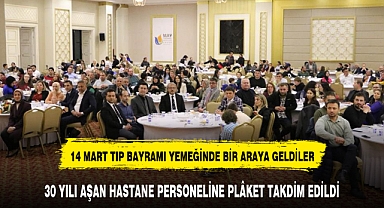 14 MART TIP BAYRAMI YEMEĞİNDE BİR ARAYA GELDİLER