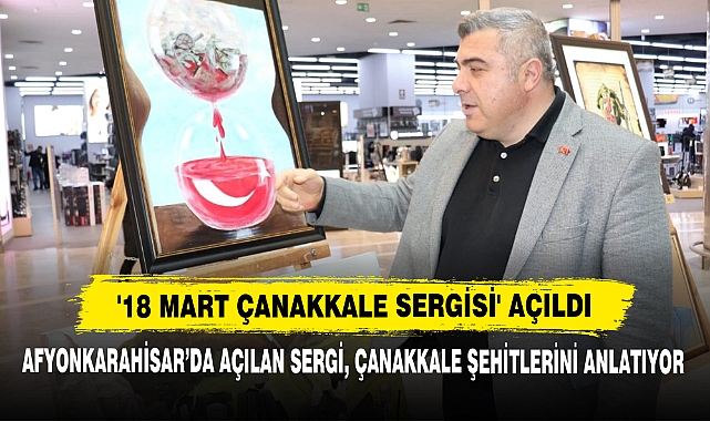 '18 Mart Çanakkale Sergisi' Açıldı