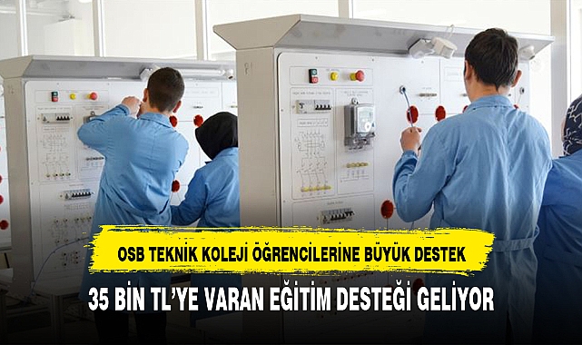 2023-2024 Eğitim-Öğretim Yılında OSB Teknik Koleji destekleri artıyor