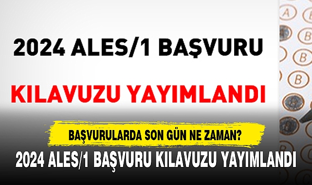 2024 ALES/1 BAŞVURU KILAVUZU YAYIMLANDI