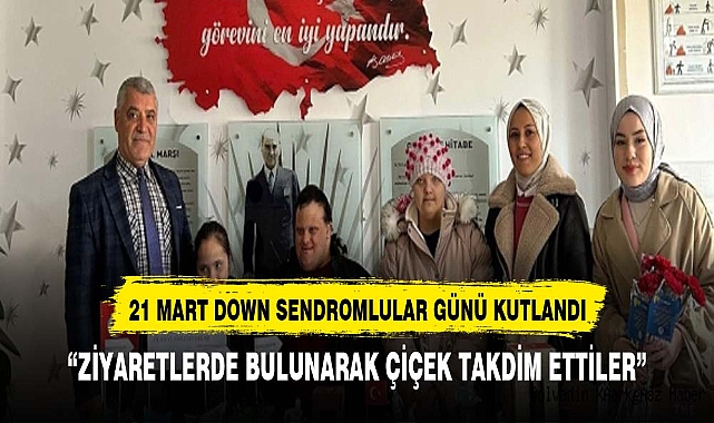 21 MART DOWN SENDROMLULAR GÜNÜ KUTLANDI
