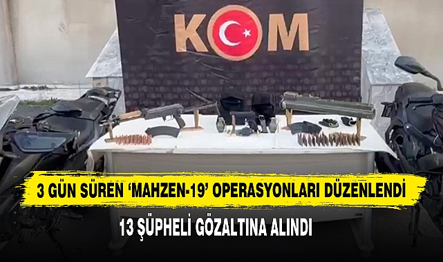 3 Gün Süren ‘Mahzen-19’ Operasyonları Düzenlendi