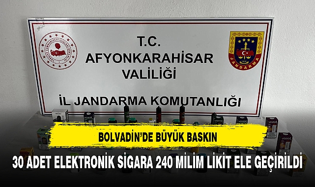30 ADET ELEKTRONİK SİGARA 240 MİLİM LİKİT ELE GEÇİRİLDİ.