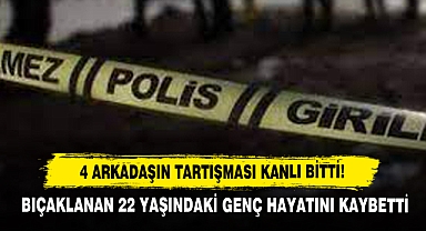 4 Arkadaşın Tartışması Kanlı Bitti!