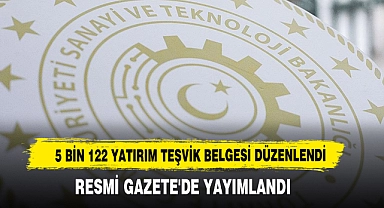 5 Bin 122 Yatırım Teşvik Belgesi Düzenlendi