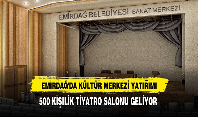 500 KİŞİLİK TİYATRO SALONU GELİYOR