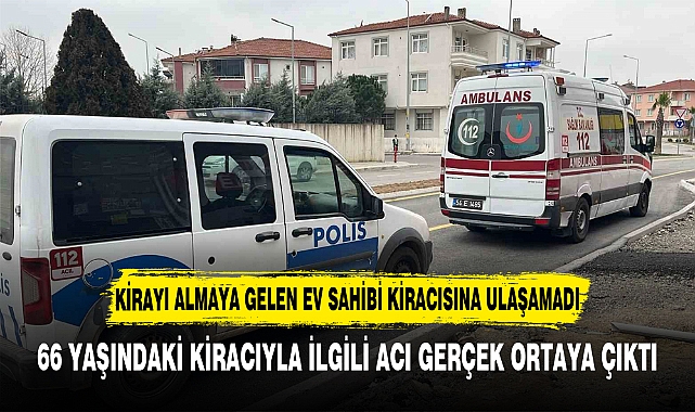 66 YAŞINDAKİ KİRACIYLA İLGİLİ ACI GERÇEK ORTAYA ÇIKTI