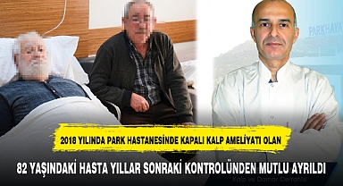 82 YAŞINDAKİ HASTA YILLAR SONRAKİ KONTROLÜNDEN MUTLU AYRILDI